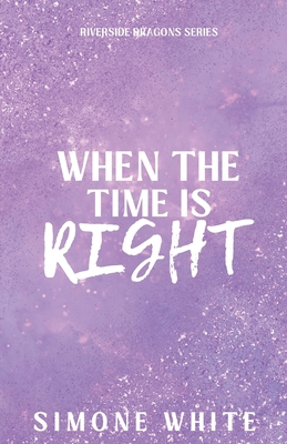 When The Time Is Right: Special Edition B0F4ND16Q8 Book Cover