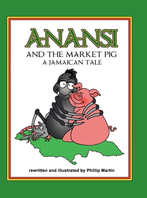 Anansi and the Market Pig (Matte Cover): A Jama... 1365580172 Book Cover