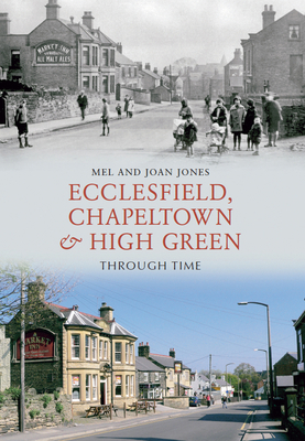 Ecclesfield, Chapeltown and High Green Through ... 1848685114 Book Cover