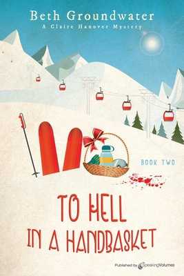 To Hell in a Handbasket 1645404595 Book Cover
