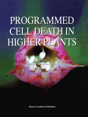 Programmed Cell Death in Higher Plants 0792366778 Book Cover