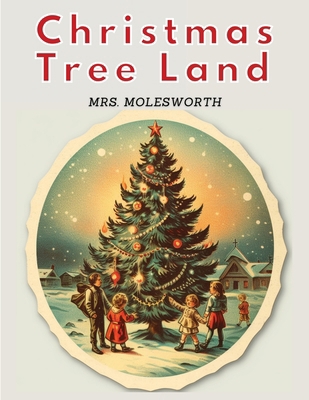Christmas Tree Land 183552222X Book Cover