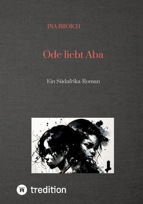 Ode liebt Aba: Ein Südafrika-Roman [German] 338416685X Book Cover