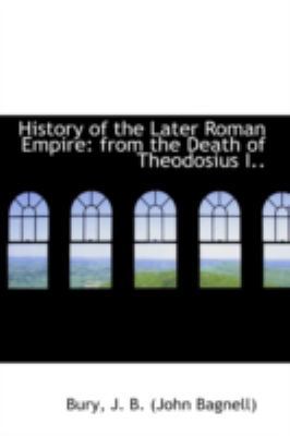 History of the Later Roman Empire: from the Dea... 1113201045 Book Cover