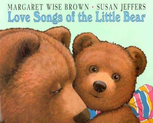 Love Songs of the Little Bear: Love Song of the... 0786805099 Book Cover