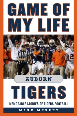 Game of My Life Auburn Tigers: Memorable Storie... 1683580176 Book Cover