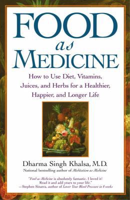 Food as Medicine: How to Use Diet, Vitamins, Ju... 0743442288 Book Cover