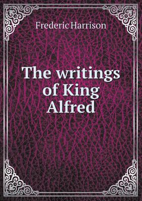 The writings of King Alfred 5518824254 Book Cover