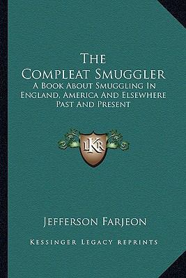 The Compleat Smuggler: A Book About Smuggling I... 1163141739 Book Cover