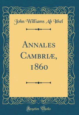 Annales Cambri?, 1860 (Classic Reprint) 139135415X Book Cover