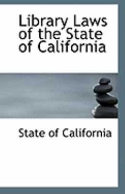 Library Laws of the State of California 1113178965 Book Cover