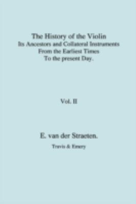 History of the Violin, Its Ancestors and Collat... 1904331866 Book Cover
