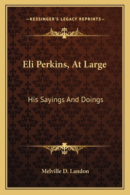 Eli Perkins, At Large: His Sayings And Doings 1163775495 Book Cover