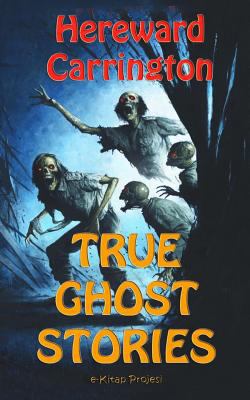 True Ghost Stories 1502508087 Book Cover