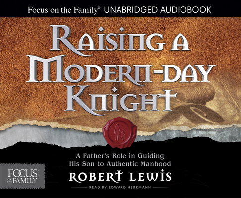Raising a Modern-Day Knight: A Father's Role in... 1589977351 Book Cover