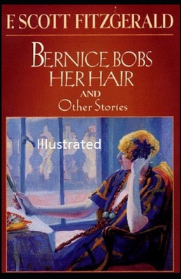 Bernice Bobs Her Hair Illustrated B093B7T14K Book Cover