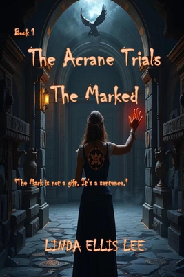 The Arcane Trials: The Marked B0F6LJ32V7 Book Cover