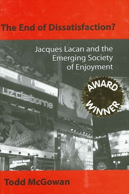 The End of Dissatisfaction?: Jacques Lacan and ... 0791459683 Book Cover