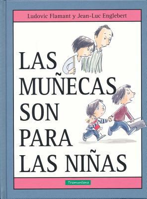 Las Munecas Son Para Las Ninas [Spanish] 8416578567 Book Cover