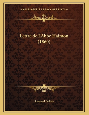 Lettre de L'Abbe Haimon (1860) [French] 1167345673 Book Cover