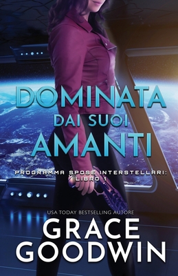 Dominata dai suoi amanti: (per ipovedenti) [Italian] 1795905239 Book Cover
