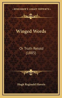 Winged Words: Or Truth Retold (1885) 1165216671 Book Cover