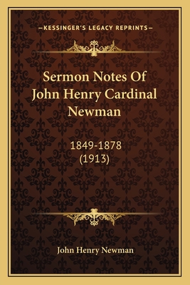 Sermon Notes Of John Henry Cardinal Newman: 184... 1164103008 Book Cover
