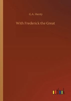 With Frederick the Great 3752312475 Book Cover
