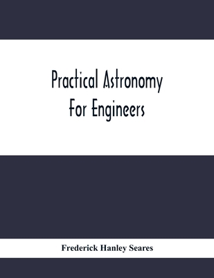 Practical Astronomy For Engineers 9354412475 Book Cover