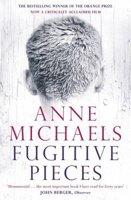 Fugitive Pieces. Anne Michaels 0747599254 Book Cover