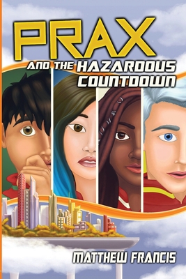 PRAX and the Hazardous Countdown 1736699008 Book Cover