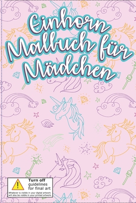 Einhorn Malbuch für Mädchen: Für Kinder ab 4 Ja... [German] B084DGWF2V Book Cover
