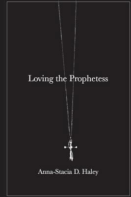 Loving the Prophetess 1979199752 Book Cover