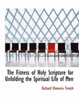 The Fitness of Holy Scripture for Unfolding the... [Large Print] 0554938456 Book Cover