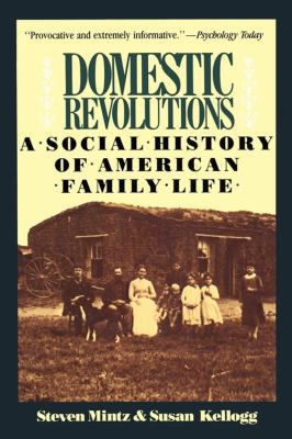 Domestic Revolutions: A Social History of Ameri... 002921291X Book Cover