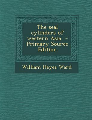 The Seal Cylinders of Western Asia 1293408603 Book Cover