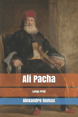 Ali Pacha: Large Print 1676184821 Book Cover