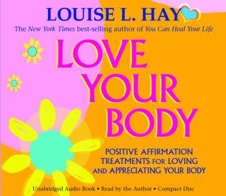 Love Your Body: Positive Affirmation Treatments... 140193742X Book Cover