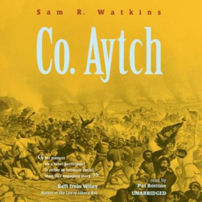 Co. Aytch: A Sideshow of the Big Show 1433266946 Book Cover