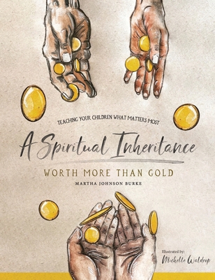 A Spiritual Inheritance: Worth More Than Gold 0578350564 Book Cover