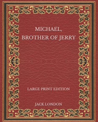 Michael, Brother of Jerry - Large Print Edition B08P6RC912 Book Cover