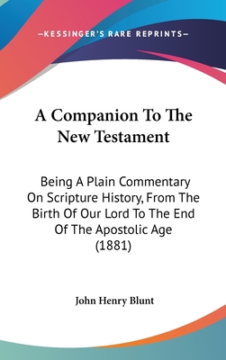 A Companion To The New Testament: Being A Plain... 1437011101 Book Cover