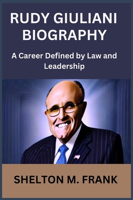 Rudy Giuliani Biography: A Career Defined by La...            Book Cover