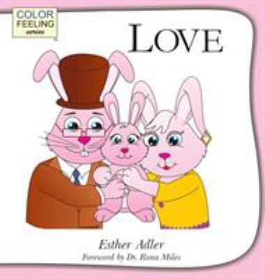 Love: Helping Children Embrace Love 1632310090 Book Cover