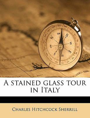 A Stained Glass Tour in Italy 1178338924 Book Cover