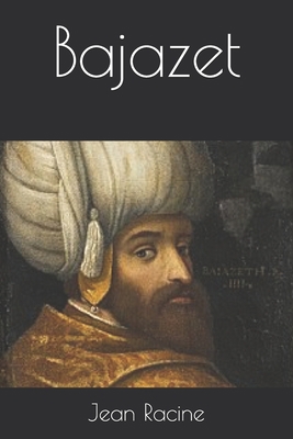 Bajazet [French] 1703622901 Book Cover
