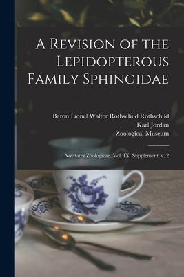 A Revision of the Lepidopterous Family Sphingid... 1016363109 Book Cover