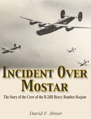 Incident Over Mostar: The Story Of The Crew Of ... 1595710124 Book Cover