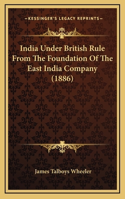 India Under British Rule from the Foundation of... 1164353985 Book Cover