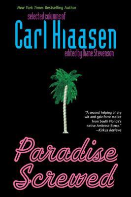 Paradise Screwed: Selected Columns of Carl Hiaasen 0425186067 Book Cover